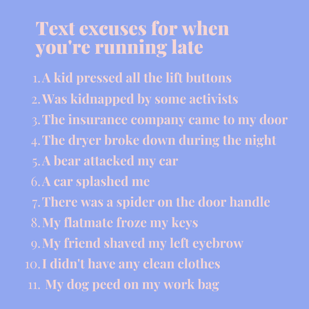 Text__Vibes's tweet photo. Excuses for when you're late Pt.2
 
#WednesdayWisdom #WednesdayMorning #Humpday https://t.co/N0zlzWrLUX