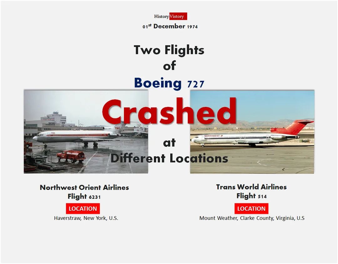 HistoryVistory's tweet image. #01December #HistoryVistory #Today #TodayInHistory #OnThisDay #ThisDayThatYear #ThisDayInHistory 

In 1974, two flights of #Boeing727 were crashed in #USA at different locations.

#America #NorthwestOrientAirlines 
#Flight6231 #NewYork #TransWorldAirlines #Flight514 #Virginia