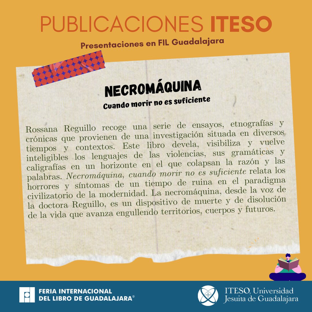 PublicaITESO's tweet photo. #EdicionesJesuitas
Este 2 de dic el #ITESOenLaFIL presenta a las 12:00🕛📚Necromáquina. Cuando morir no es suficiente, una obra de @rossanareguillo, profesora emérita @ITESO, que relata los horrores de un tiempo de ruina en el paradigma civilizatorio de la modernidad. Asiste 👇 https://t.co/kEM4GKX6jN