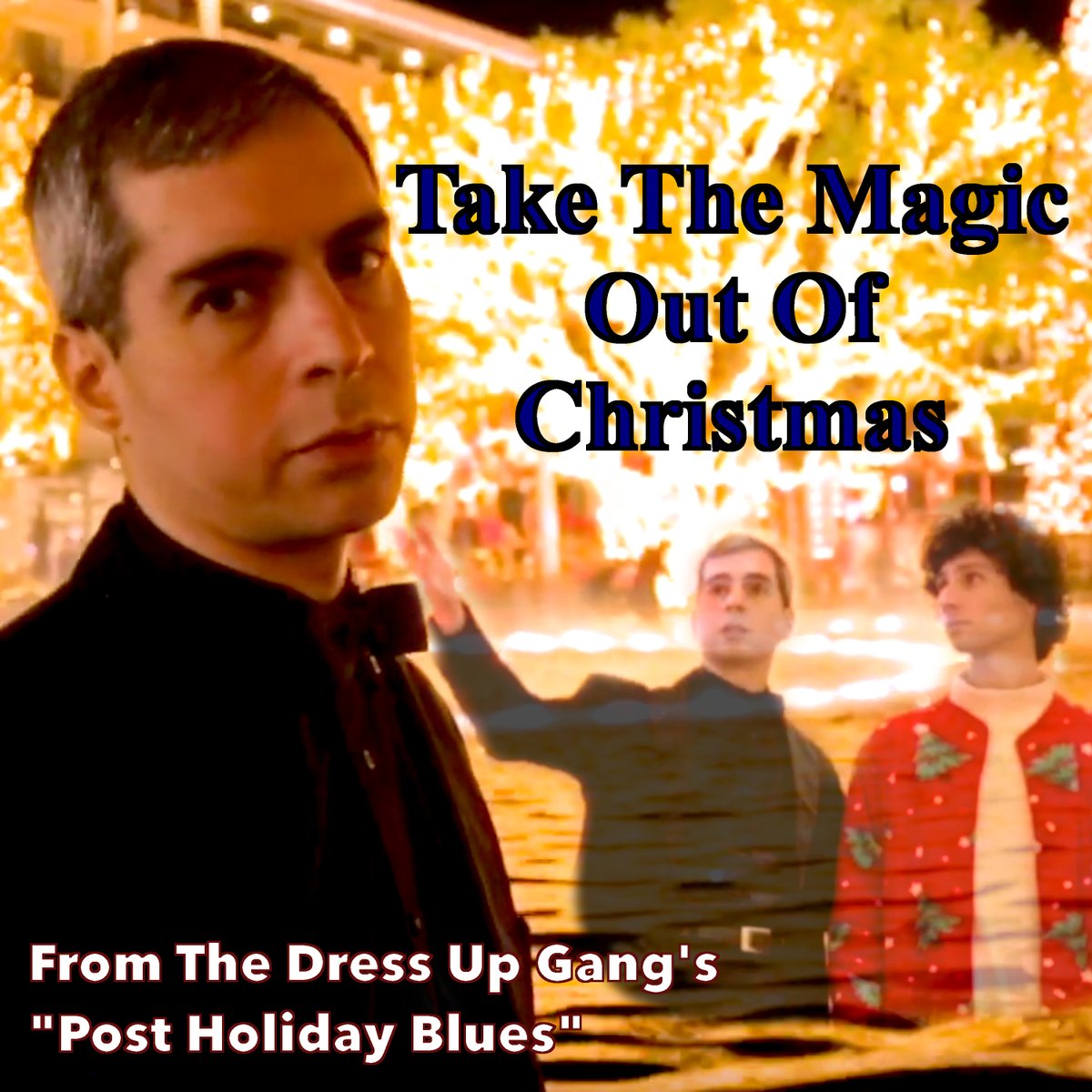 BrentWeinbach's tweet photo. “Take The Magic Out Of Christmas" from The Dress Up Gang's Post Holiday Blues is now on Apple Music, Spotify, and other outlets https://t.co/hUDArQGnhX https://t.co/GWpLUajOjL