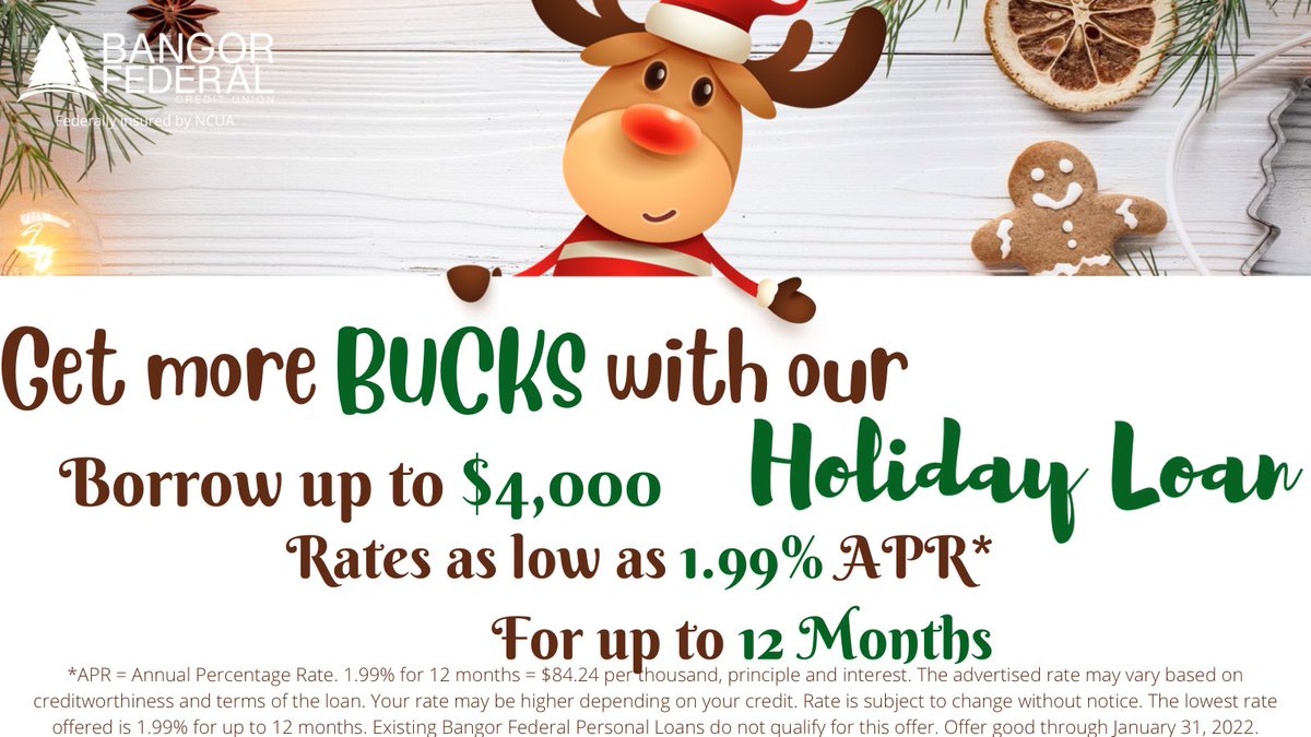 Apply today at bangorfederal.com/holiday-loan