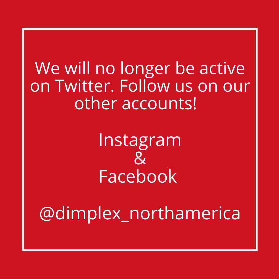 Dimplex_NA's tweet image. Dimplex will no longer be active on Twitter. We thank everyone who has followed and supported Dimplex on this platform. We encourage everyone to follow us on Instagram and Facebook @dimplex_northamerica to get updated content and information about our products.

#Dimplex