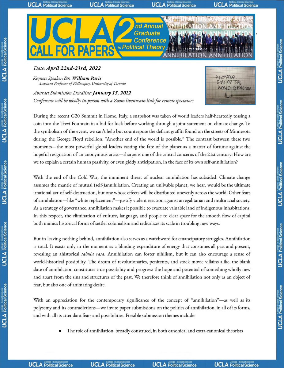 JoshShenanigans's tweet photo. The CfP for the 2nd Annual UCLA Graduate Conference in Political Theory is out! Submit an abstract by Jan 15 (link below) and come join us and our keynote Dr. William Paris (@WilliamMParis) in LA for some awesome convos on the politics of annihilation! https://t.co/WoAp7XsKri