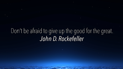 TheZigZiglar's tweet photo. "Don't be afraid to give up the good for the great."-John D. Rockefeller https://t.co/SFP6TO6Pz3