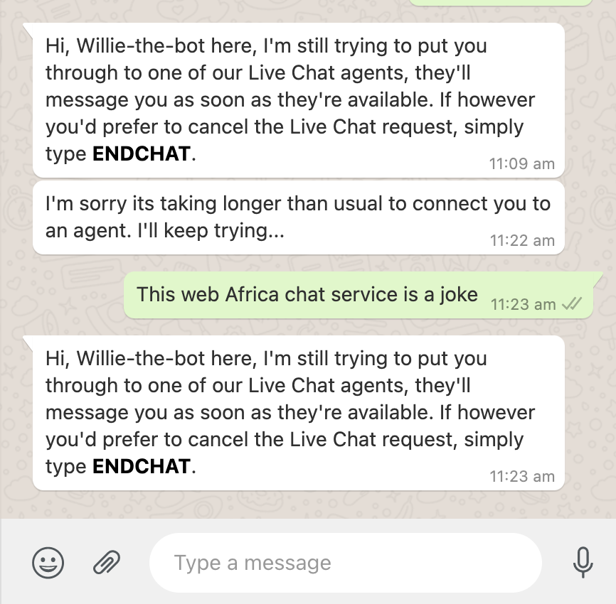LynnDrey's tweet photo. @webafrica What must i do to get hold of someone to tell my why my paid up fibre-account is OFFLINE ??? Your chatbot service is USESLESS! Not a happy customer at all! This been goin' on for 40 mins now. https://t.co/Ve3h2uUskb