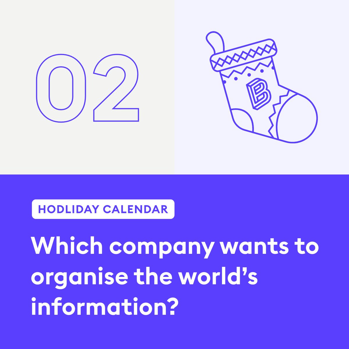 The #HODLiday Calendar is here, are you ready to rock round the #Stockmas tree?

Tell us: Which company wants to organise the world's information?

Follow us &amp; quote this tweet with the right answer for a chance to be one of the three to win €1000 worth of said Bitpanda Stock*.