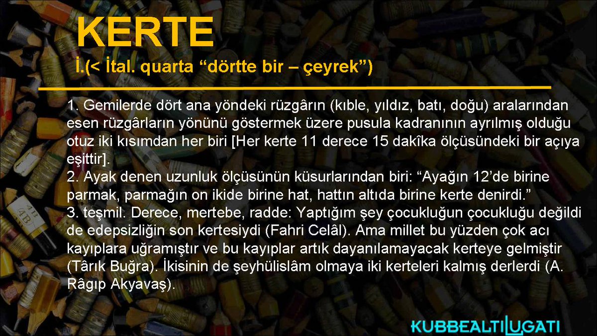 kubbealtilugat's tweet photo. #GÜNÜNKELİMESİ #KERTE
#sözlük #lugat #kelime @kubbealtilugat https://t.co/eVG7aXmCPH