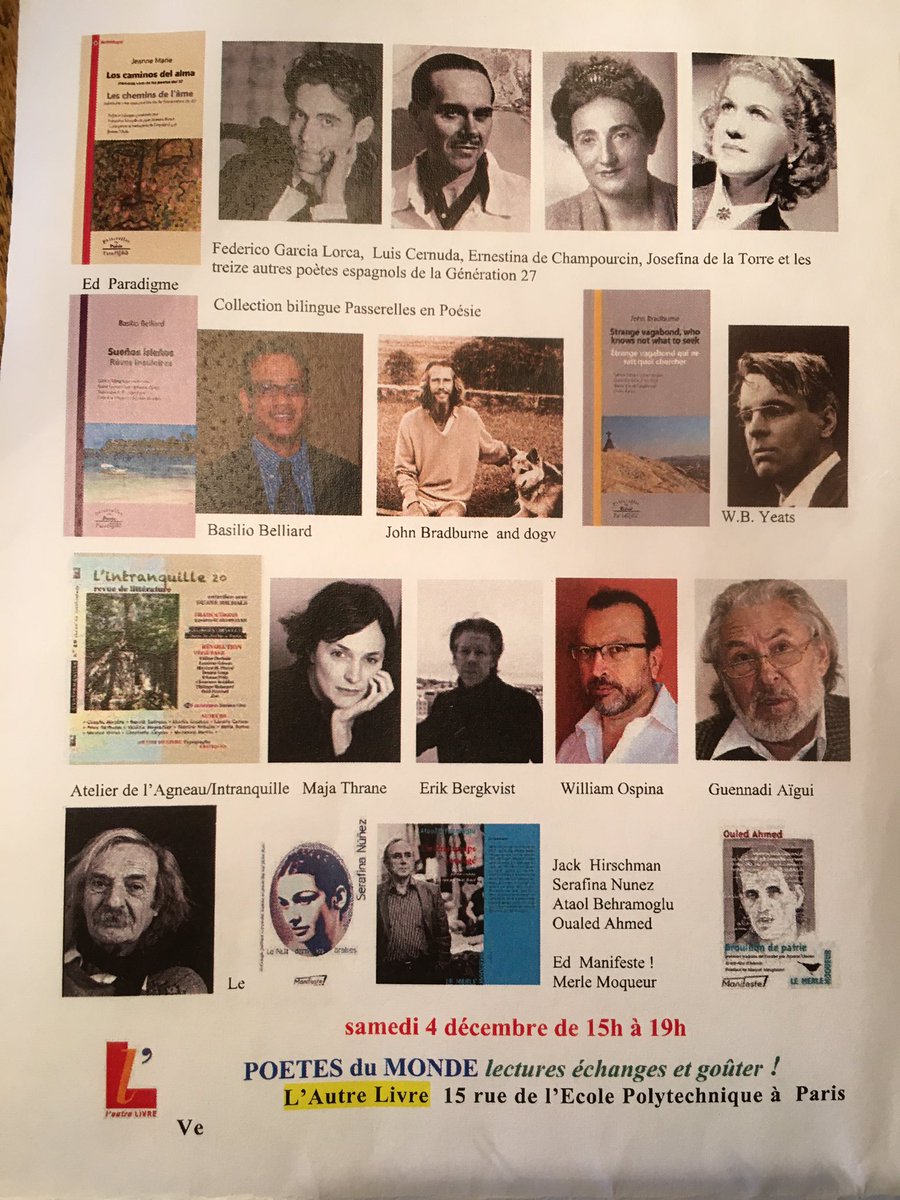 🎄🕊POETES DU MONDE🌍
goûter chaud☕️🍰lectures bil. 
samedi 4 décembre 15h
Librairie <a href="/AutreLivre/">l'autre LIVRE</a> 
13 rEcole Polytechnique Paris V

🇪🇸Lorca y poetas del 27
🇸🇪Bergvist Thrane
🇨🇺Nùñez
🇺🇸Hirschman
🇨🇴Ospina
🇩🇴Belliard
🇹🇷Behramoglü
🇹🇳Ahmed 
🇬🇧Bradburne
🇮🇪Yeats
🇫🇷Péguy, Chénier, Nerval