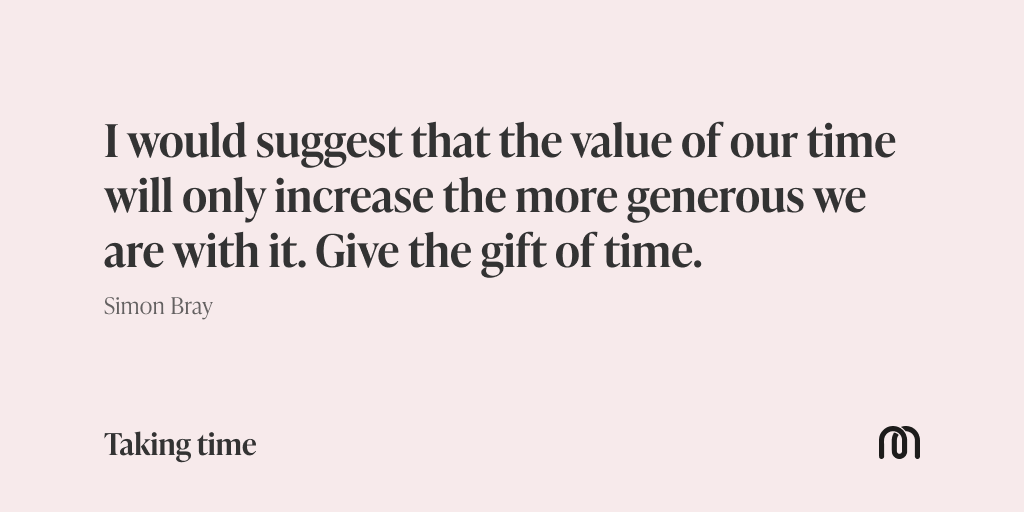 Taking Time (@wearetakingtime) on Twitter photo This week, as Taking Time co-founder (<a href="/simonbray/">Simon Bray</a>), I share some thoughts on the gift of time, to treasure it and to be generous with it.
takingti.me/articles/timet… This week, as Taking Time co-founder (<a href="/simonbray/">Simon Bray</a>), I share some thoughts on the gift of time, to treasure it and to be generous with it.
takingti.me/articles/timet…