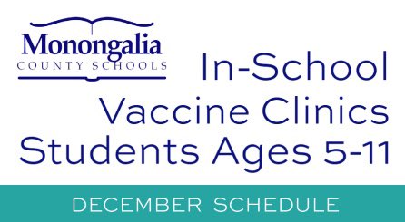 Vaccine clinics are now scheduled for students ages 5-11 receiving second doses and for 6th graders who are eligible for a first dose.  Click the link for details. boe.mono.k12.wv.us/Content2/2118