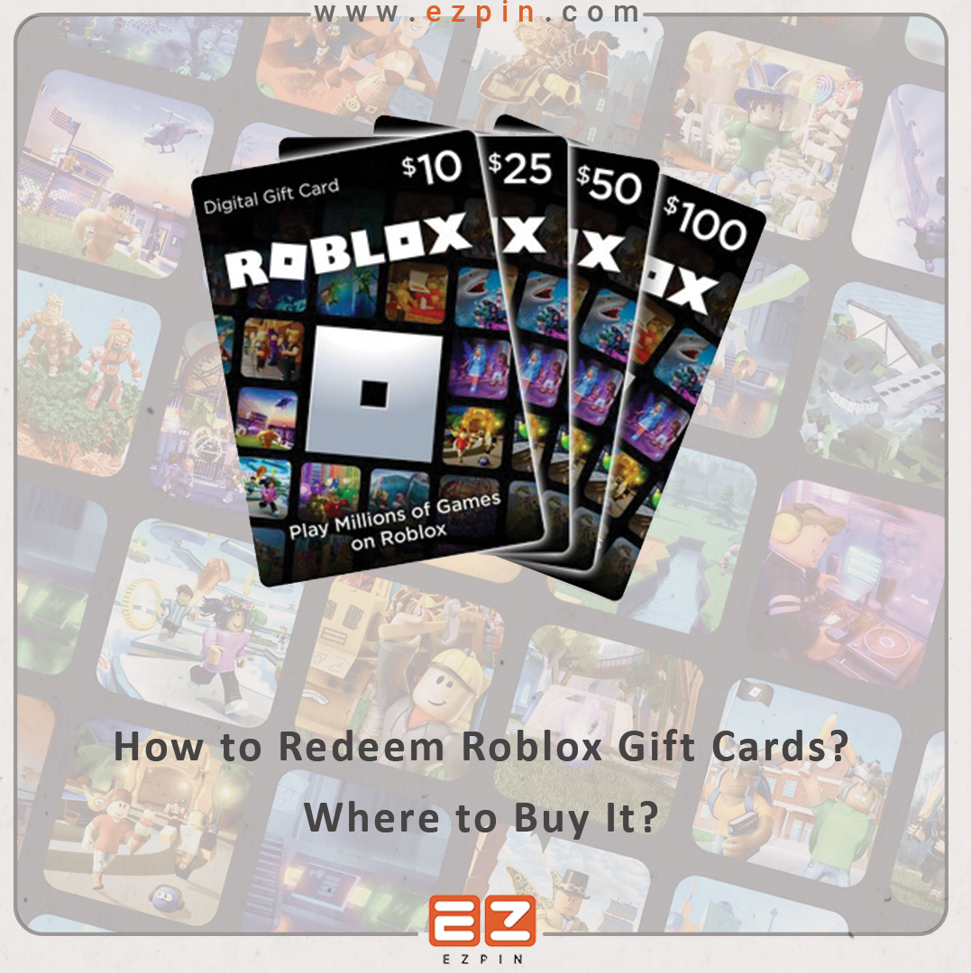 How to Redeem Roblox Gift Card; Where to Buy it - EZ PIN - Gift