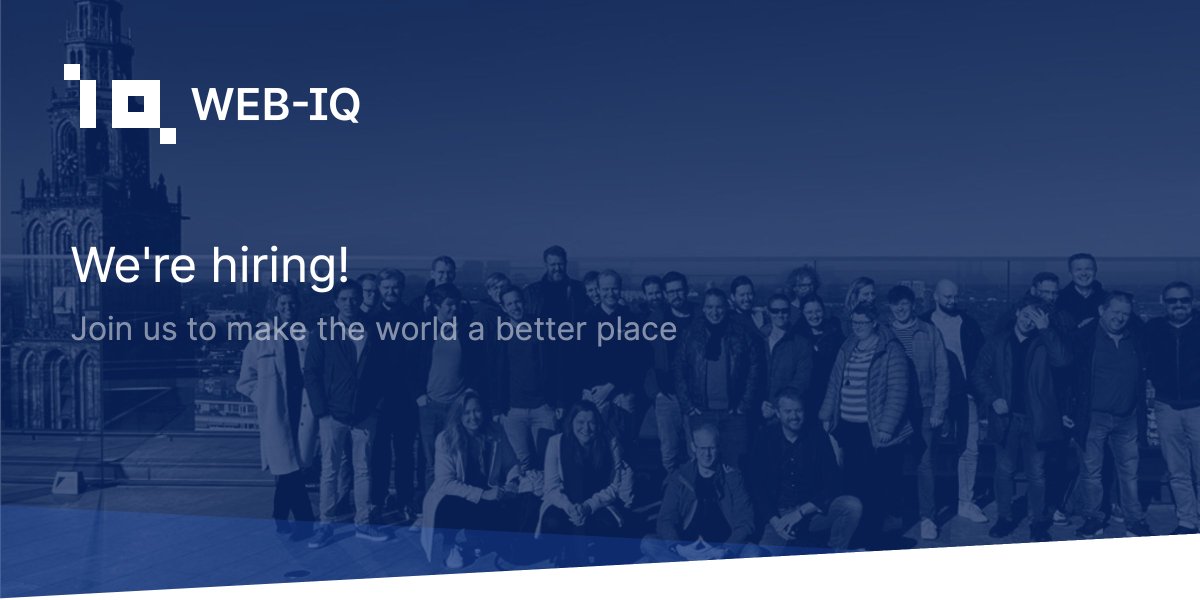 Web-IQ is growing fast! We are continuously looking for talented students, starters and experienced professionals who like to be challenged, to be at the forefront of technology and to contribute to a safer world. Visit our job page for more information: jobs.web-iq.com
