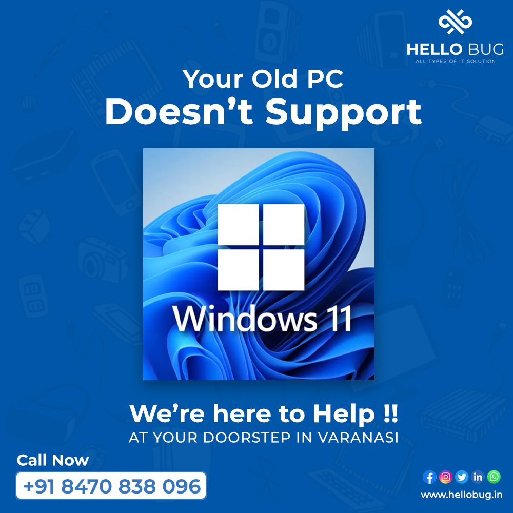 HelloBugVns's tweet photo. Your old PC doesn't support Windows 11. 
Don't Worry !! We're here to Help.
Call Now: +91 8470 838 096.

We’ll fix your bug, We're Hello Bug, at your doorstep in Varanasi.
https://t.co/JCUoFr7Dir

#HelloBug #Windows11 #QualityRepairing #PCRepair #ComputerRepair #Varanasi #IT https://t.co/jJkGoM5nyX