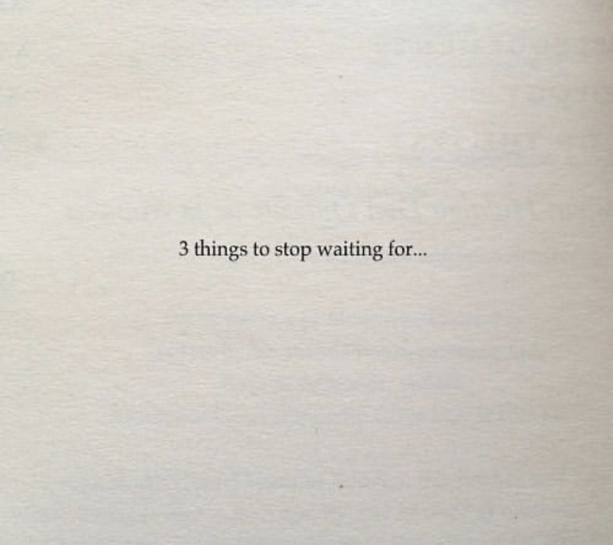 PoemHeaven's tweet image. 3 things to stop waiting for…