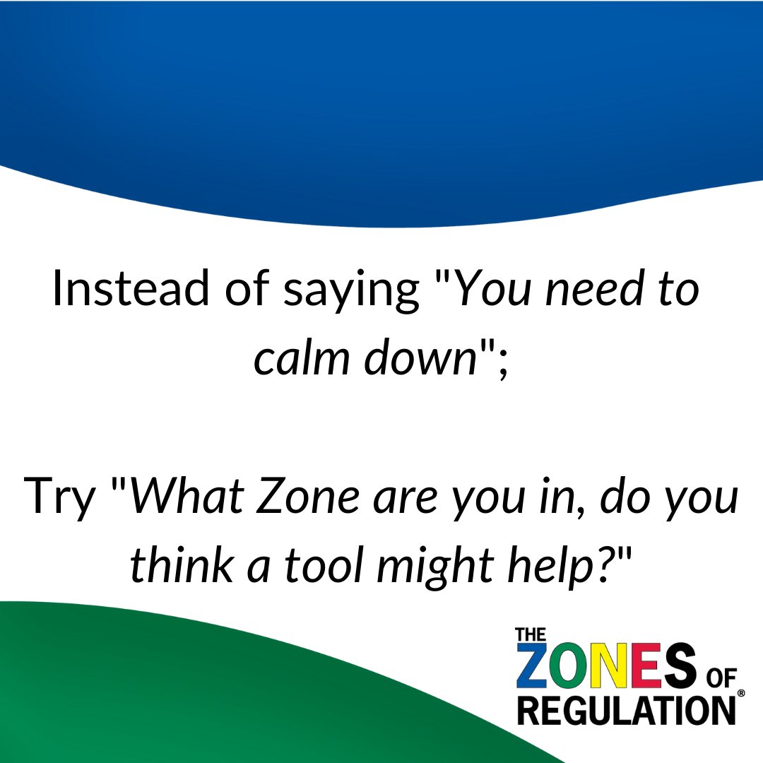 ZonesOfReg's tweet photo. Instead of saying "You need to calm down" Try "What Zone are you in, do you think a tool might help?". This affirms the authentic feelings of the learner and gives them a chance to communicate and use a strategy to take care of their Zone if needed. 

#zonesofregulation #SEL https://t.co/ywX03AmKQk