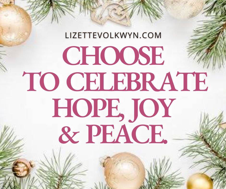 lvolkwyn's tweet photo. December 2nd 2021.

 As the festive season approaches,  you have the choice daily to choose what to celebrate in your life.

Today choose, hope, joy and peace. Try to find something to celebrate in each day. 

#LizetteVolkwyn #Masterlifecoach #confidentchristmas #joy #hope #peace https://t.co/sgpCHJ5lfD