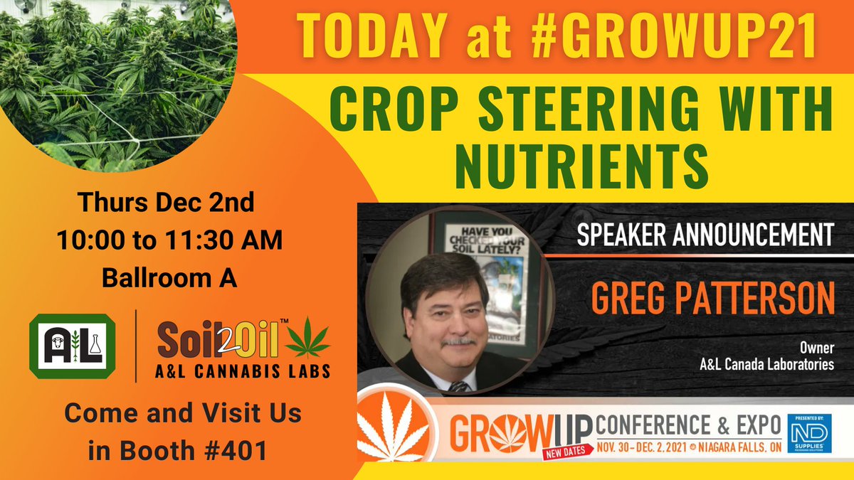 ALCannabisLabs's tweet photo. Come visit A&amp;L at booth #401 at the Grow Up Conference &amp; Expo! #GrowUp21 

TODAY👉 10 - 11:30 am | Ballroom A
Join Greg Patterson for the Masterclass Technical Session 'Crop Steering with Nutrients' 🌿🌱🧪🔬

#CannabisTesting #Soil2Oil https://t.co/lzOURvydZi