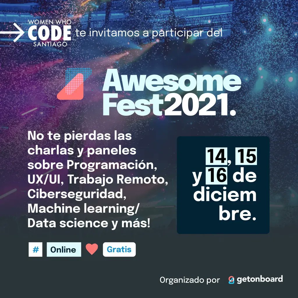 WWCodeSantiago's tweet photo. Inscríbete gratis 👉🏽 https://t.co/ssmPldEOyM 
Y únete a la fiesta de talento digital más grande de Latam. 🎉 14, 15 y 16 de diciembre 🗓️ 
#AWF2021 #Programacion #UX #UI #TrabajoRemoto #Ciberseguridad #MachineLearning #Datascience y más!.
Organiza: @getonbrd https://t.co/SihhAKMZab