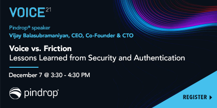 Join our CEO Vijay Balasubramaniyan as he presents Voice vs. Friction - Lessons Learned from Security and Authentication. 

Register now! lnkd.in/gMJiA5H