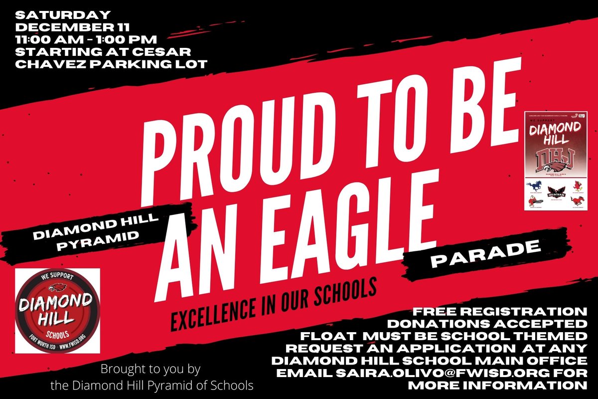 Good morning, Eagles!  We will be having a Diamond Hill Pyramid Parade on Saturday, December 11, 2021 from 11:00am to 1:00pm starting in the Cesar Chavez parking lot. For more information, contact saira.olivo@fwisd.org. 🦅 #WeAreDiamondHill