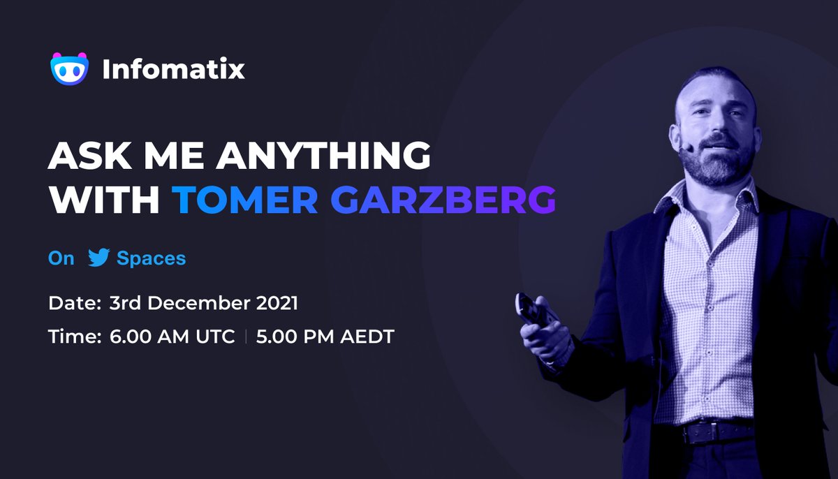 Ask Me Anything with Tomer Garzberg 🔥

Infomatix founding investor <a href="/TomerGarzberg/">Tomer Garzberg</a> will host an AMA session on Twitter Spaces! 🕴️

📅 Friday, 3rd December 2021
⏰ 6.00 AM UTC | 5.00 PM AEDT

See you all here <a href="/Infomatix_io/">Infomatix</a> with those questions! 👀

#Infomatix #TwitterSpaces