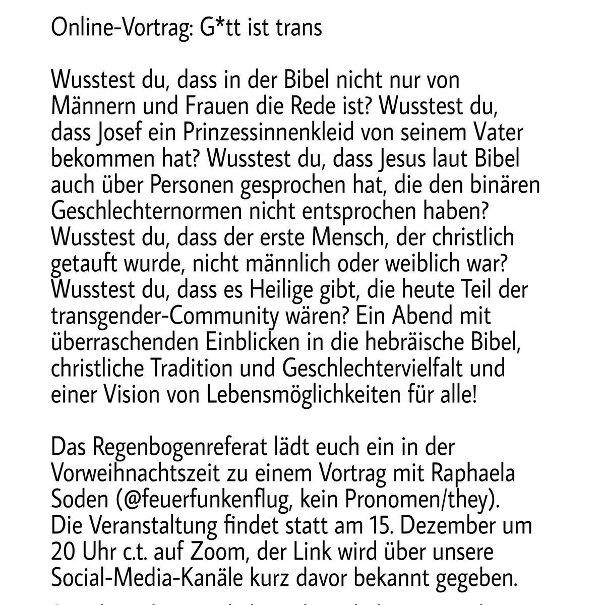 lgbtunifreiburg's tweet photo. Wir freuen uns schon, euch bei unserem Online-Vortrag "G*tt ist trans" mit Raphaela Soden am 15. Dezember spannende Denkanstöße und neue Einblicke zum Thema Geschlechtervielfalt vorzustellen! 🏳️‍🌈🦄 #savethedate https://t.co/8VDY8Rzwoo