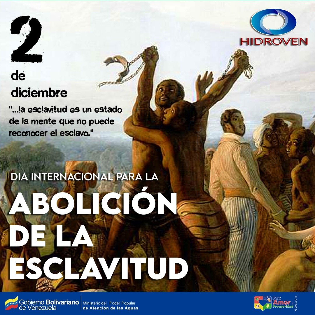 #2Dic. Día Internacional para la Abolición de la Esclavitud, luego que la Organización de las Naciones Unidas aprobó en 1.949 el Convenio para la represión de la trata de personas y la explotación de la prostitución ajena. Nos exhorta a acabar con todo tipo de esclavitud moderna