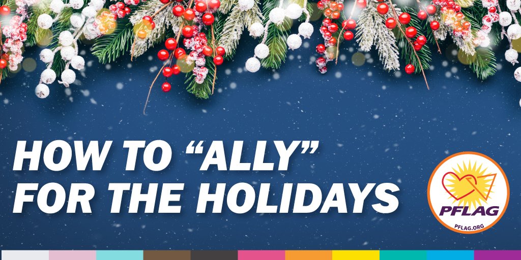 PFLAG's tweet photo. We've got some great tips to try out and share for being a great ally to your #LGBTQ+ friends and loved ones at the holidays: https://t.co/KCqjTwMTmk 🧡🌈 https://t.co/Ml3y4meOHt