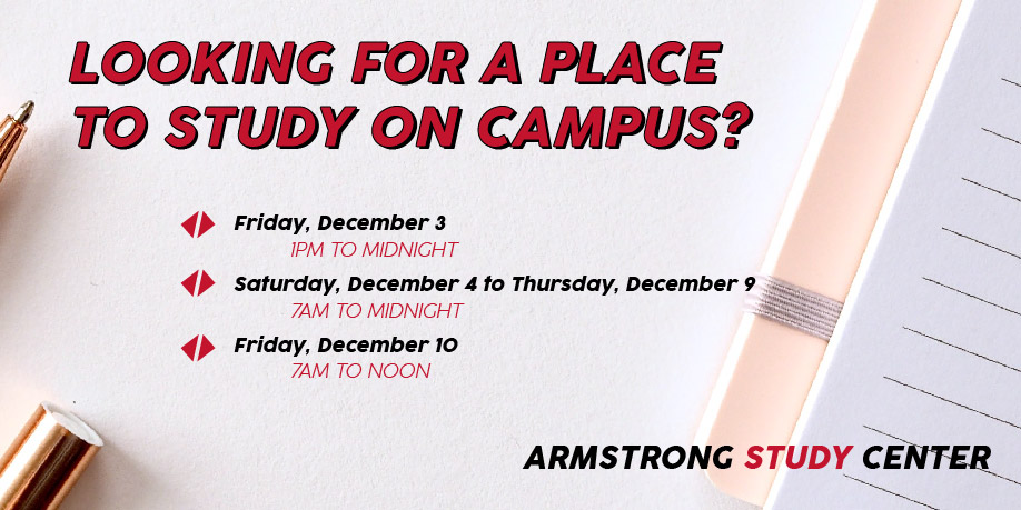 Can't find a study room? Armstrong Student Center Fritz Pavilion is open for quiet and small group study starting Friday, December 3rd.