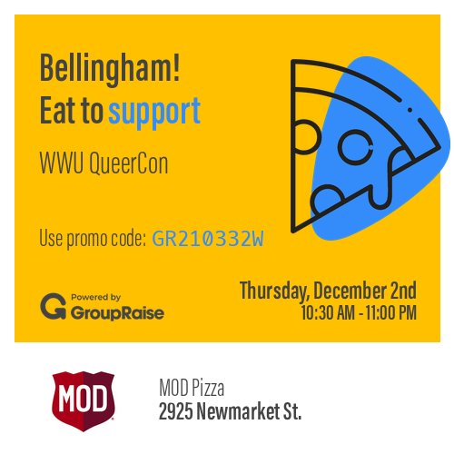 wwuqueercon's tweet photo. Order from MOD Pizza, 2925 Newmarket St., TODAY during 10:30 AM - 11:00 PM and 20% of your sales will be donated back to WWU QueerCon. Your support is MUCH appreciated and all you need to do is order online using the promo code GR210332W or in store mentioning WWU QueerCon!🍕 https://t.co/ogG9OFWpfZ