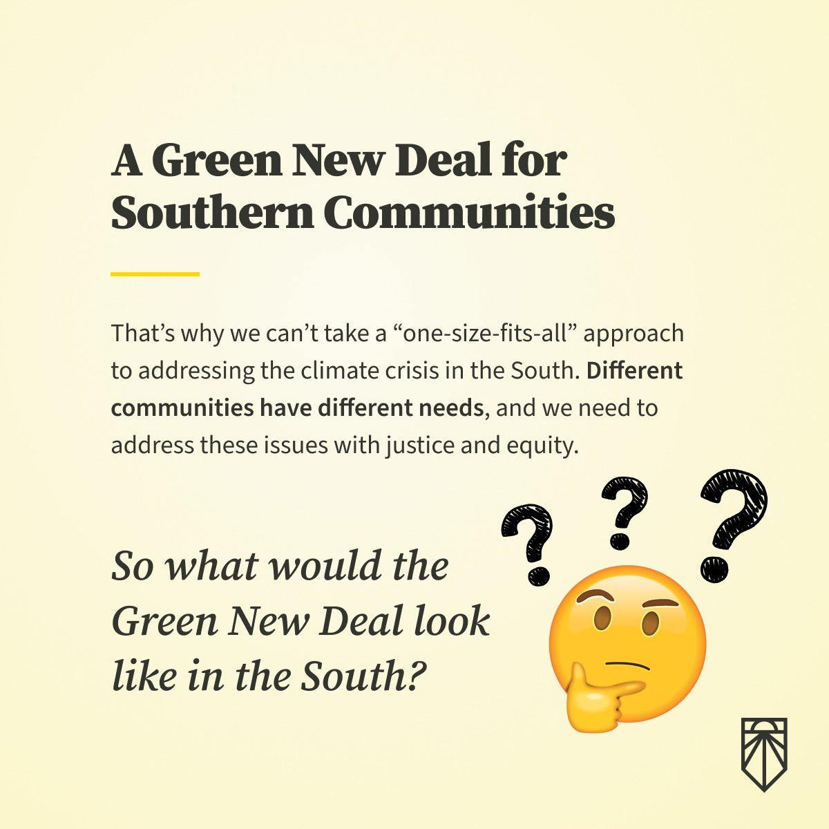 Our movement aims to combat the climate crisis, equitably, across the United States with a Green New Deal. 

But we also know we can’t take a “one-size-fits-all” approach to addressing this crisis, we’re talking about a Green New Deal for the South.