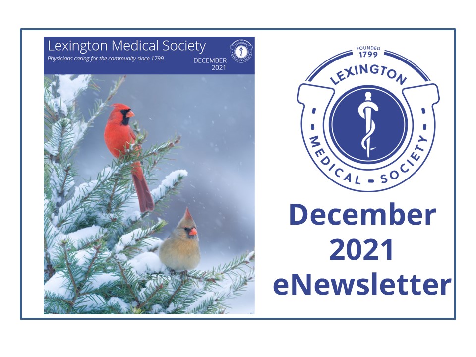 LMS1799's tweet photo. Check out the Lexington medical Society December 2021 eNewsletter: https://t.co/lFCS0zzUwB https://t.co/DpthfN86uJ