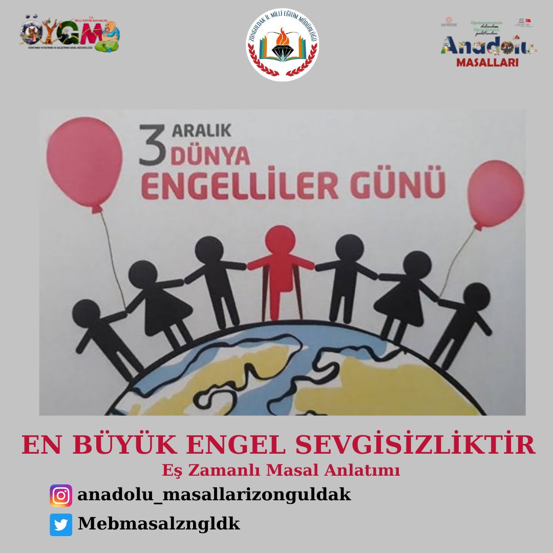 Anadolu Masalları Zonguldak (@mebmasalzngldk) on Twitter photo 3 Aralık Dünya Engelliler Gününde öğrencilerimizi Anadolu Masalları ile buluşturuyoruz.
<a href="/tcmeb/">Millî Eğitim Bakanlığı</a> <a href="/oygmmeb/">MEB ÖYGGM</a> <a href="/CevdetVural40/">Cevdet Vural</a> <a href="/mtutulmaz/">Mustafa Tutulmaz</a> <a href="/esinkavga/">Esin KAVGA</a> <a href="/zuleyhaaldogan/">Züleyha Aldoğan</a> <a href="/mebanadolumasal/">MEB ÖYGM Anadolu Masalları</a> @il_milli <a href="/TC_Zonguldak/">Zonguldak Valiliği</a> <a href="/_ahmetsatar_/">Ahmet SATAR</a> <a href="/zelihadogany/">Zeliha Doğan</a> <a href="/yakupkeles_61/">Yakup keleş</a> 3 Aralık Dünya Engelliler Gününde öğrencilerimizi Anadolu Masalları ile buluşturuyoruz.
<a href="/tcmeb/">Millî Eğitim Bakanlığı</a> <a href="/oygmmeb/">MEB ÖYGGM</a> <a href="/CevdetVural40/">Cevdet Vural</a> <a href="/mtutulmaz/">Mustafa Tutulmaz</a> <a href="/esinkavga/">Esin KAVGA</a> <a href="/zuleyhaaldogan/">Züleyha Aldoğan</a> <a href="/mebanadolumasal/">MEB ÖYGM Anadolu Masalları</a> @il_milli <a href="/TC_Zonguldak/">Zonguldak Valiliği</a> <a href="/_ahmetsatar_/">Ahmet SATAR</a> <a href="/zelihadogany/">Zeliha Doğan</a> <a href="/yakupkeles_61/">Yakup keleş</a>