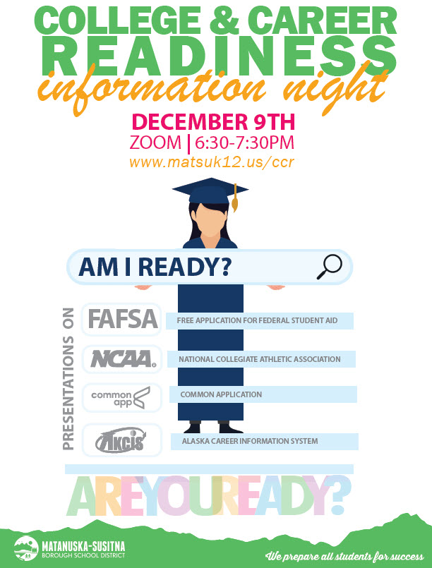 Are you an MSBSD student considering your College &amp; Career choices?  Join us for an hour long event to explore the FAFSA, NCAA, the Common Application and the AK Career Information system.  Click matsuk12.us/ccr to join the event!