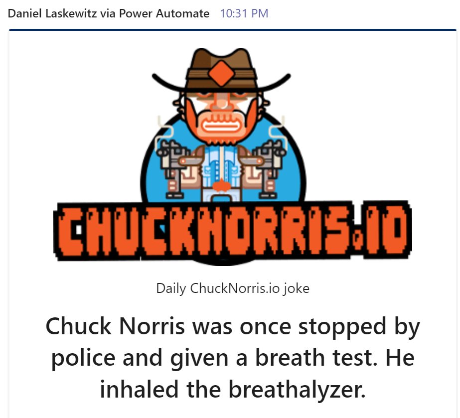 laskewitz's tweet photo. I just love that my @ChuckNorrisIO connector is finally live in @MSPowerAutomate! Everyone needs a daily Chuck Norris joke! Template coming soon! π₯³
#PowerAddicts #FlowFam #BotSquad #PowerPlatform https://t.co/RlJGxiB3Mr