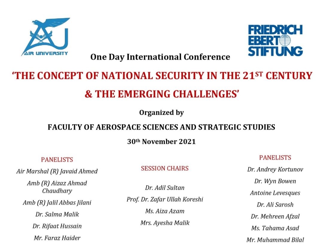 f_aider's tweet image. @HNadim87 bhai, as Dr.@adilsultan quoted your tweet, the @Air_University #IntlCon on #NationalSecurity (30th Nov, 2021) was a shift away from Islamabad's discourse rut. The panelist lineup speaks for itself. 
@MairaPervaiz1 @SaraNazir13 @RomeoCharlie29 @Aiza_Azam @AZonaib