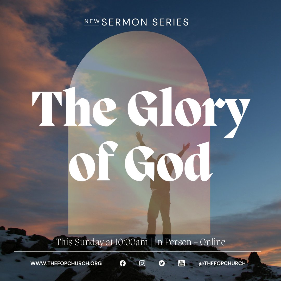 TheFOPChurch's tweet photo. Pastor Murray begins a new sermon series this Sunday — The Glory of God. Join us in person or online beginning at 10:00am. 

#thefopchurch https://t.co/jmNlGeJ1bc