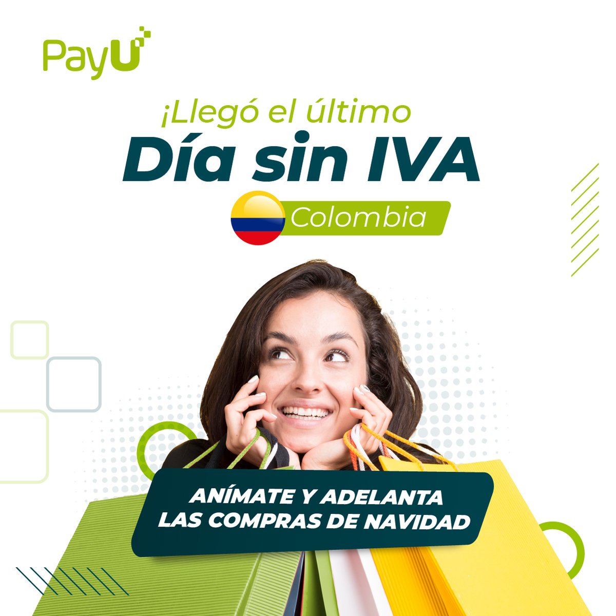 ¡Llegó el último Día sin IVA en Colombia!
Prepárate y compra los regalos de Navidad.🎅
Aprovecha y paga seguro en PayU,  la pasarela de pagos más confiable de los colombianos. 💚

Recuerda que #JuntosSomosMásFuertes💪 y que en PayU estamos #PayUdarte.🤝