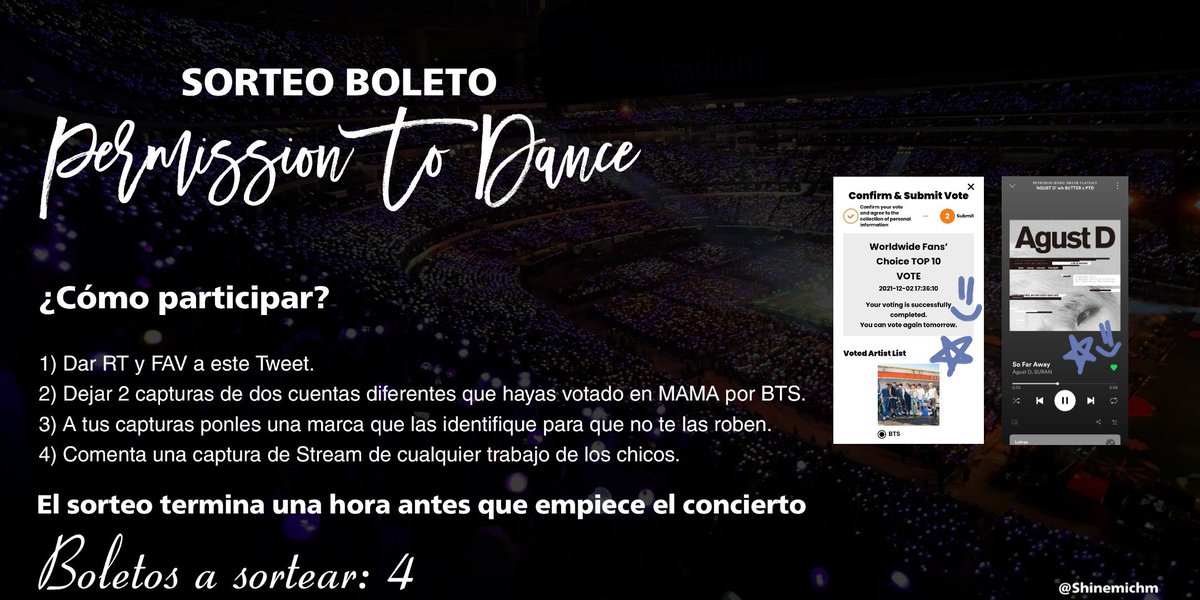 Shinemichm's tweet photo. 🎤 SORTEO PERMISSION TO DANCE

Reglas:
• Captura de Stream + Captura de 3 votos a BTS en MAMA
• RT y FAV a este tweet
• Y listo ✅ 

Termina una hora antes que empiece y serán 4 boletos, si tienen dudas pueden escribirme al DM 💜

@BTS_twt https://t.co/42dwH6bC2E