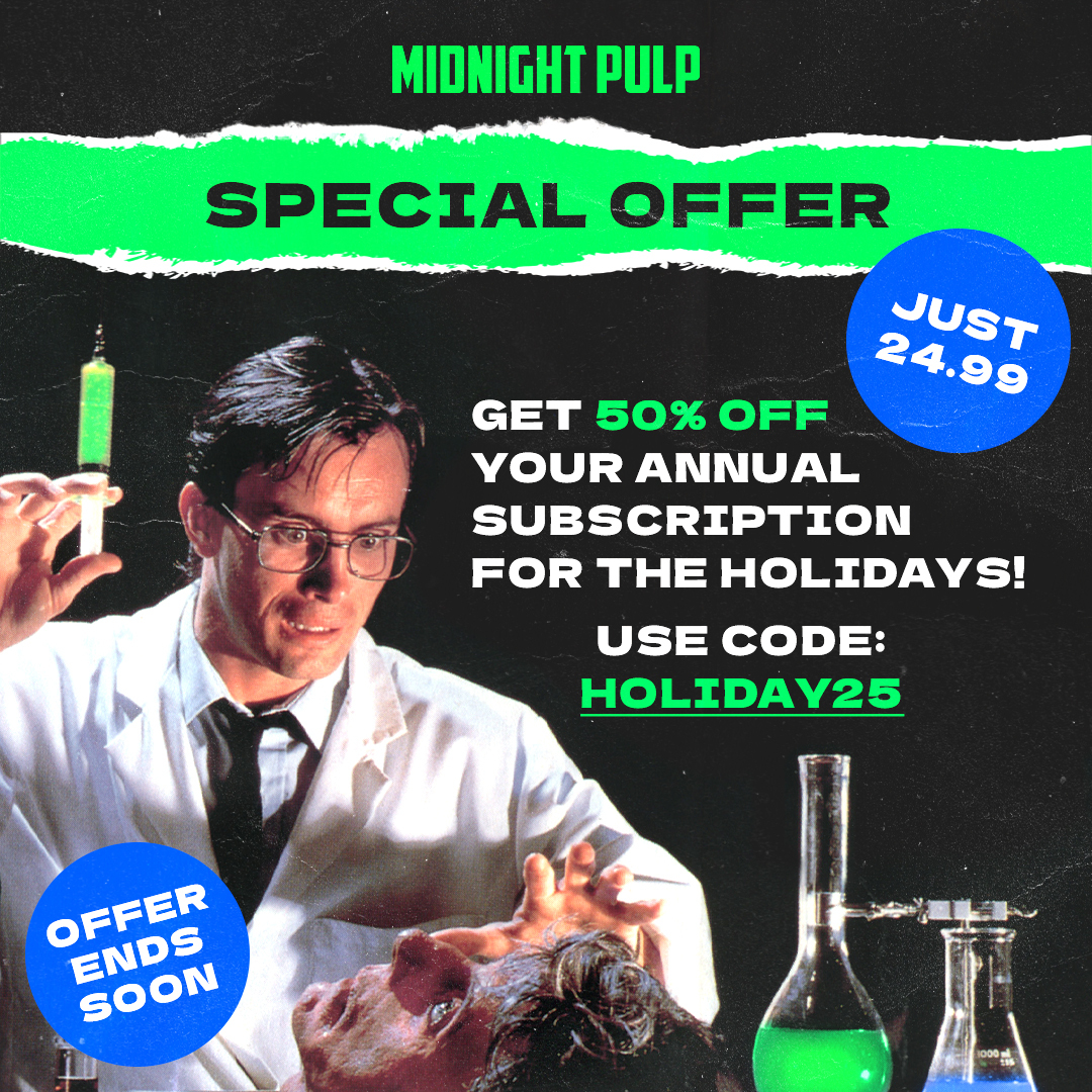 midnight_pulp's tweet photo. GET 50% OFF 1 YEAR OF @midnight_pulp PREMIUM NOW THROUGH JAN. 3!!!

1 year for just $24.99!

No ads!  More movies!!  MORE WEIRDNESS!

If you've been thinking about subscribing, now is DEFINITELY the time!

https://t.co/w3rPup2Hjx https://t.co/ynyS0QBsSJ