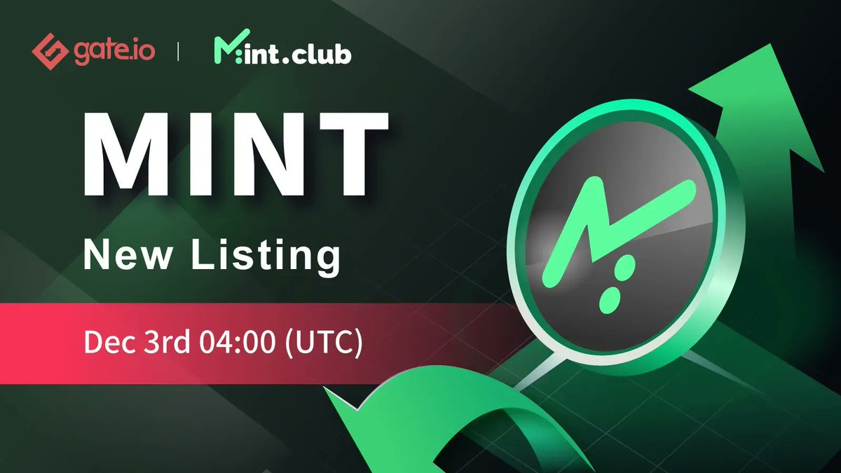 Gate.io New Listing: <a href="/MintClubPro/">Mint Club</a>

Trading Pair: #MINT / #USDT
Trading Starts: Dec 3rd at 04:00(UTC)

Trade: gate.io/trade/MINT_USD…
Details: gate.io/article/23993/…

#Gateio #Newlisting #Startup #crypto