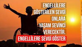 Unutmayalım her sağlıklı birey bir engelli adayıdır... "Sevginin Aşamayacağı Engel Yoktur." Gelin Tüm Engelleri Birlikte Aşalım...
