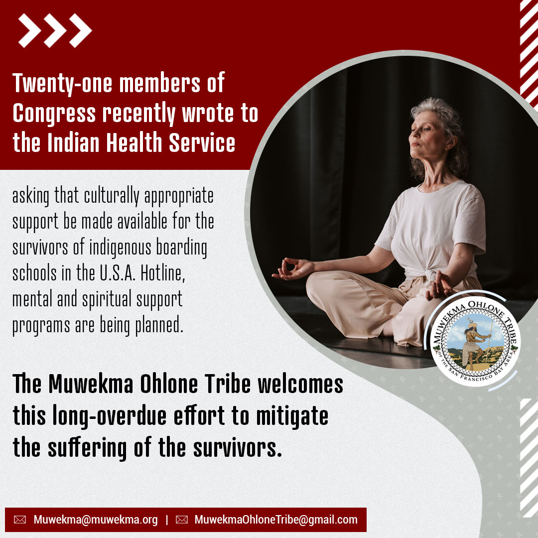 Twenty-one members of Congress recently wrote to the Indian Health Service asking that culturally appropriate support be made available for the survivors of indigenous boarding schools in the U.S.A. 
#MuwekmaOhloneTribe #NativeAmericans #IndianHealthService #SpiritualSupport