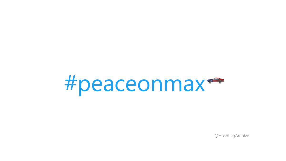 HashflagArchive's tweet photo. #peaceonmax https://t.co/AvI4Lehnwf