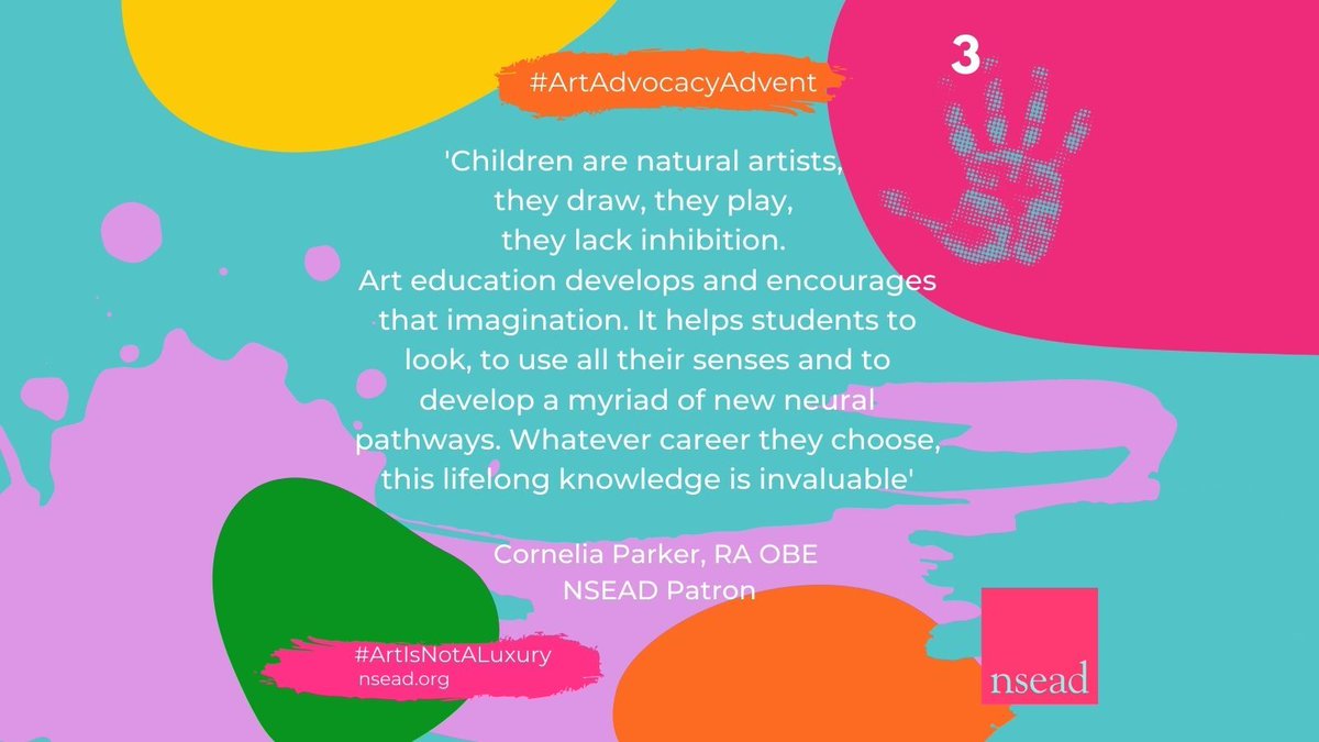 Day 3 of our Art Advocacy Advent calendar, highlighting how art makes the world a better place. Today's quote is from NSEAD Patron Cornelia Parker, RA OBE. Cornelia is a visual artist, known for her sculpture, conceptual and installation art. #ArtIsNotALuxury #ArtAdvocacyAdvent