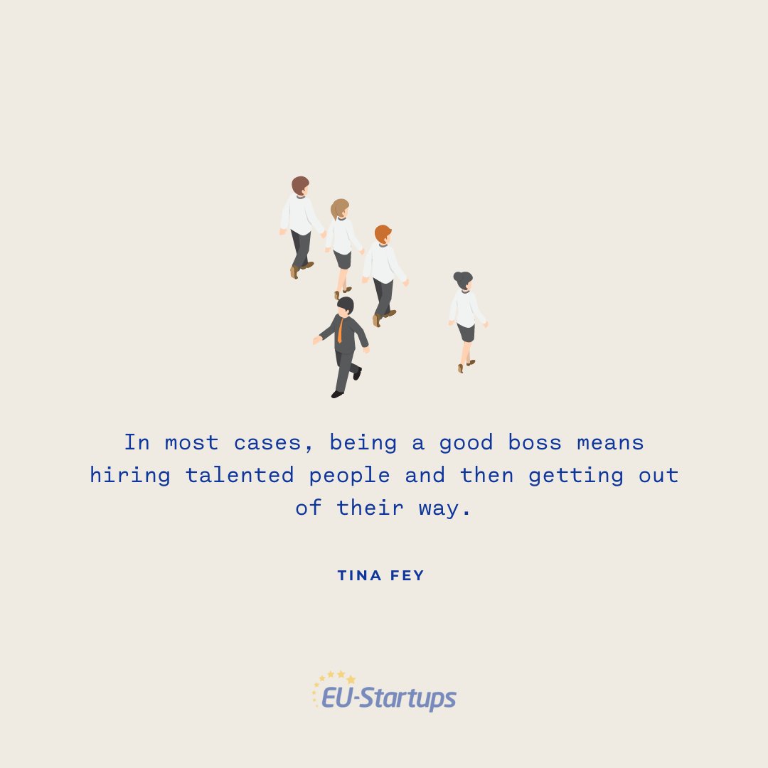 EU_Startups's tweet photo. "In most cases, being a good boss means hiring talented people and then getting out of their way." - Tina Fey #fridayquote #startups #bossadvice #entrepreneurs #founders https://t.co/fv9J4Lo5Ga