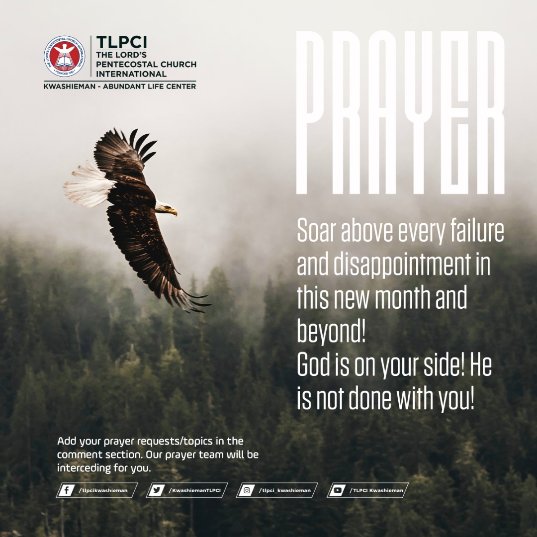 KwashiemanTLPCI's tweet photo. Soar above every failure and disappointment in this new month and beyond!

#TLPCIKwashieman
#TLPCIPrays https://t.co/8MIoPcCGCF