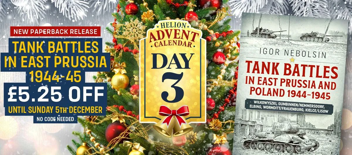 Helionbooks's tweet photo. π
Advent Day 3 π
#NewPaperbackRelease
We are pleased to announce Tank Battles in East Prussia and Poland 1944-1945 is now available in paperback edition.
β¨ Save Β£5.25 off RRP until Sunday 5th December β no code needed β¨
Buy it here: https://t.co/gWXGkwHToR https://t.co/8wiehMCt42