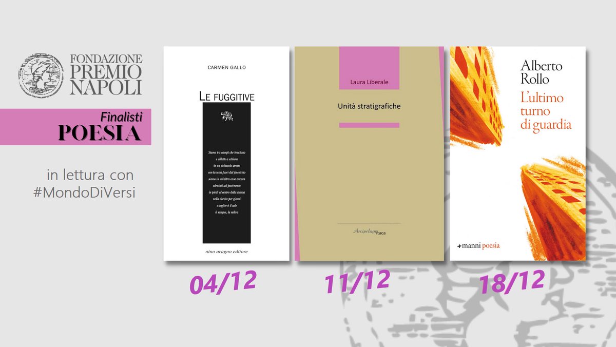 MondoDiVersi's tweet photo. I titoli finalisti della sezione POESIA al 67° @PremioNapoli saranno in lettura con #MondoDiVersi:
dal 04/12 #CarmenGallo Le fuggitive, Aragno;
dal 11/12 #LauraLiberale Unità stratigrafiche, Arcipelago Itaca;
dal 18/12 #AlbertoRollo L’ultimo turno di guardia, @ManniEditori. https://t.co/amjUXvH8JE
