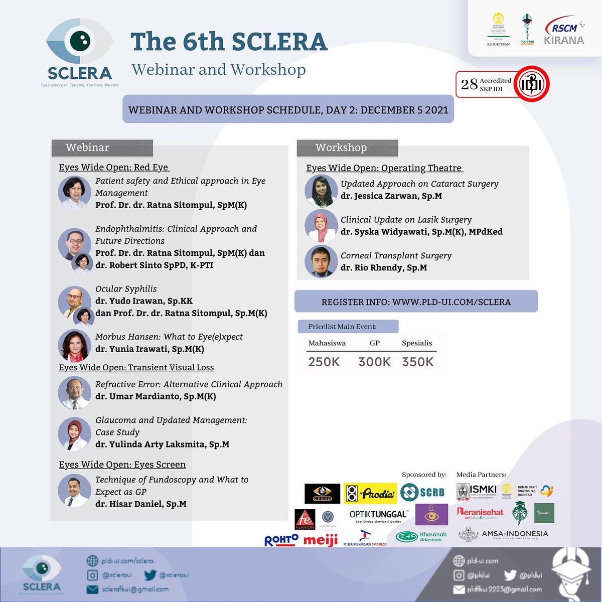 pldfkui's tweet photo. SCLERA 2021 bekerja sama dengan Departemen Mata RSCM Kirana dengan bangga mempersembahkan:

Main Event SCLERA 2021.

Terdiri atas 16 topik Webinar serta 5 kelas Workshop pada tanggal 4-5 Desember 2021, dengan 28 Total SKP IDI
https://t.co/xnyXzO8EPy https://t.co/3NB9wbjNGS